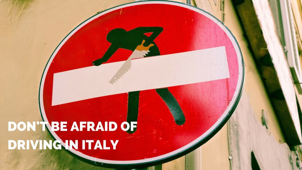do not be afraid driving in italy