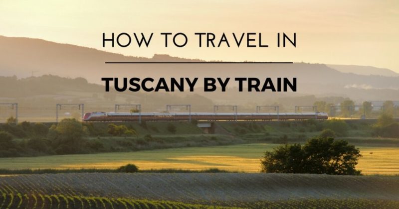 how to travel in tuscany by train