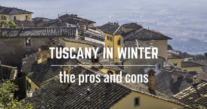 Tuscany in Winter, pros and cons