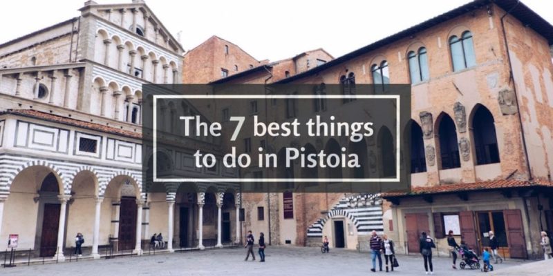 7 best things to do in Pistoia