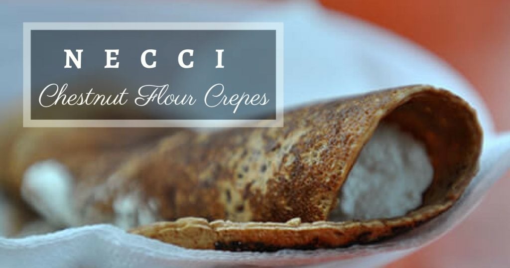 Necci, Chestnut Flour Crepes Recipe